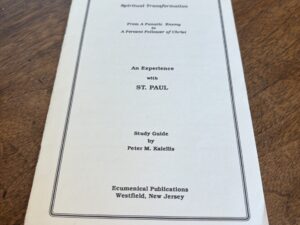 Spiritual Transformation: From A Fanatic Enemy to A Fervant Follower of Christ – An Experience with St. Paul by Peter M. Kalellis