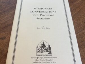 Missionary Conversations with Protestant Sectarians by Rev. Kyril Zaits – 1985