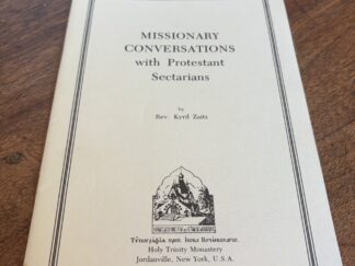 Missionary Conversations with Protestant Sectarians by Rev. Kyril Zaits - 1985