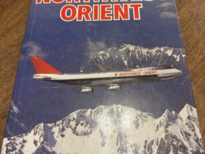 Northwest Orient by Bill Yenne – 1986