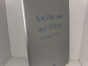 New Platonism and Alchemy by Alexander Wilder – 1975 Reprint