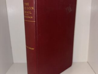 The Oregon Trail - Being Sketches of Prairie and Rocky Mountain Life by Francis Parkman Jr.