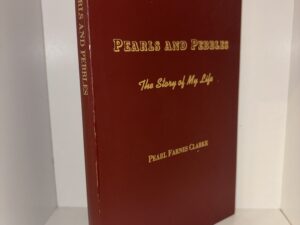 Pearls and Pebbles: The Story of My Life – By Pearl Farnes Clarke – 1974