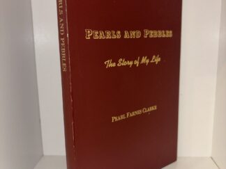 Pearls and Pebbles: The Story of My Life – By Pearl Farnes Clarke – 1974