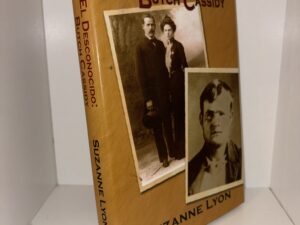 El Desconocido: Butch Cassidy – A Western Story by Suzanne Lyon – 2002