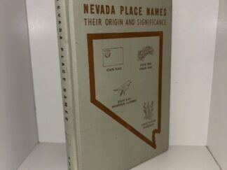 Nevada Place Names: Their Origin and Significance - By Rufus Wood Leigh - 1964