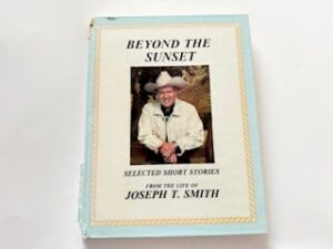 1992-Beyond the Sunset: Selected Short Stories from the Life of Joseph T. Smith- James Van Treese- Inscribed by Joseph T. Smith!