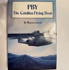 1985- PBY: The Catalina Flying Boat- Roscoe Creed