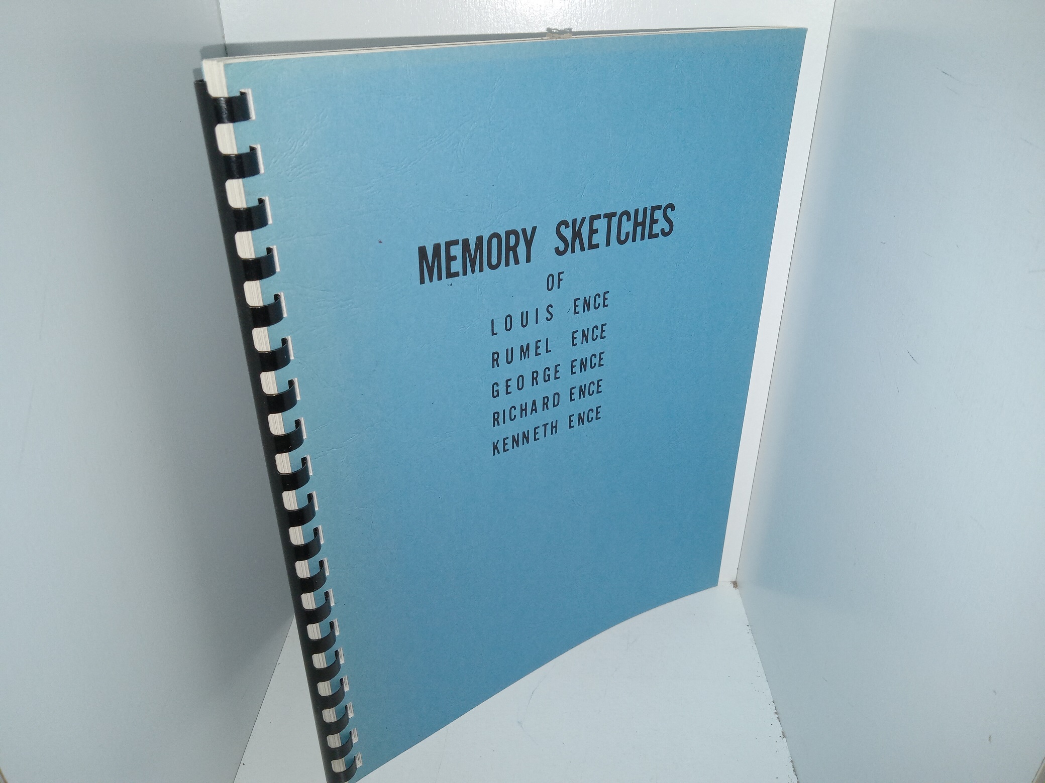 Memory Sketches of Louis Ence, Rumel Ence, George Ence, Richard Ence, Kenneth Ence (1977) ~ Compiled by G. Dwayne Ence, a Nephew from Taped Interviews Conducted, August 1976