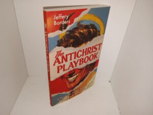 The Antichrist Playbook: A Guide for young Saints to Avoid Deception and Defeat the Devil (2024) ~ by Jeffery Borders