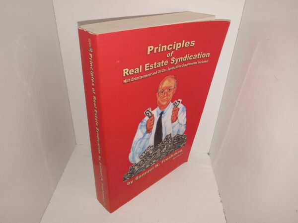 Principles of Real Estate Syndication: With Entertainment and Oil-Gas Syndication Supplements Included (2006) ~ by Samuel K. Freshman