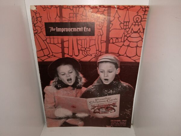 The Improvement Era: Vol. 48, No. 12, December, 1945 (Magazine) (1945)