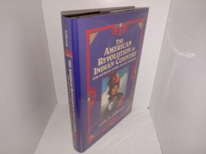 The American Revolution in Indian Country: Crisis and Diversity in Native American Communities (1995) ~ by Colin G. Calloway