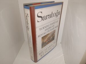 Saratoga: Turning Point of America’s Revolutionary War (1997) ~ by Richard M. Ketchum