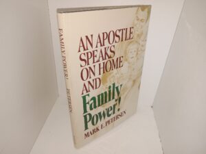 An Apostle Speaks on Home and Family Power! (1981) ~ by Mark E. Petersen