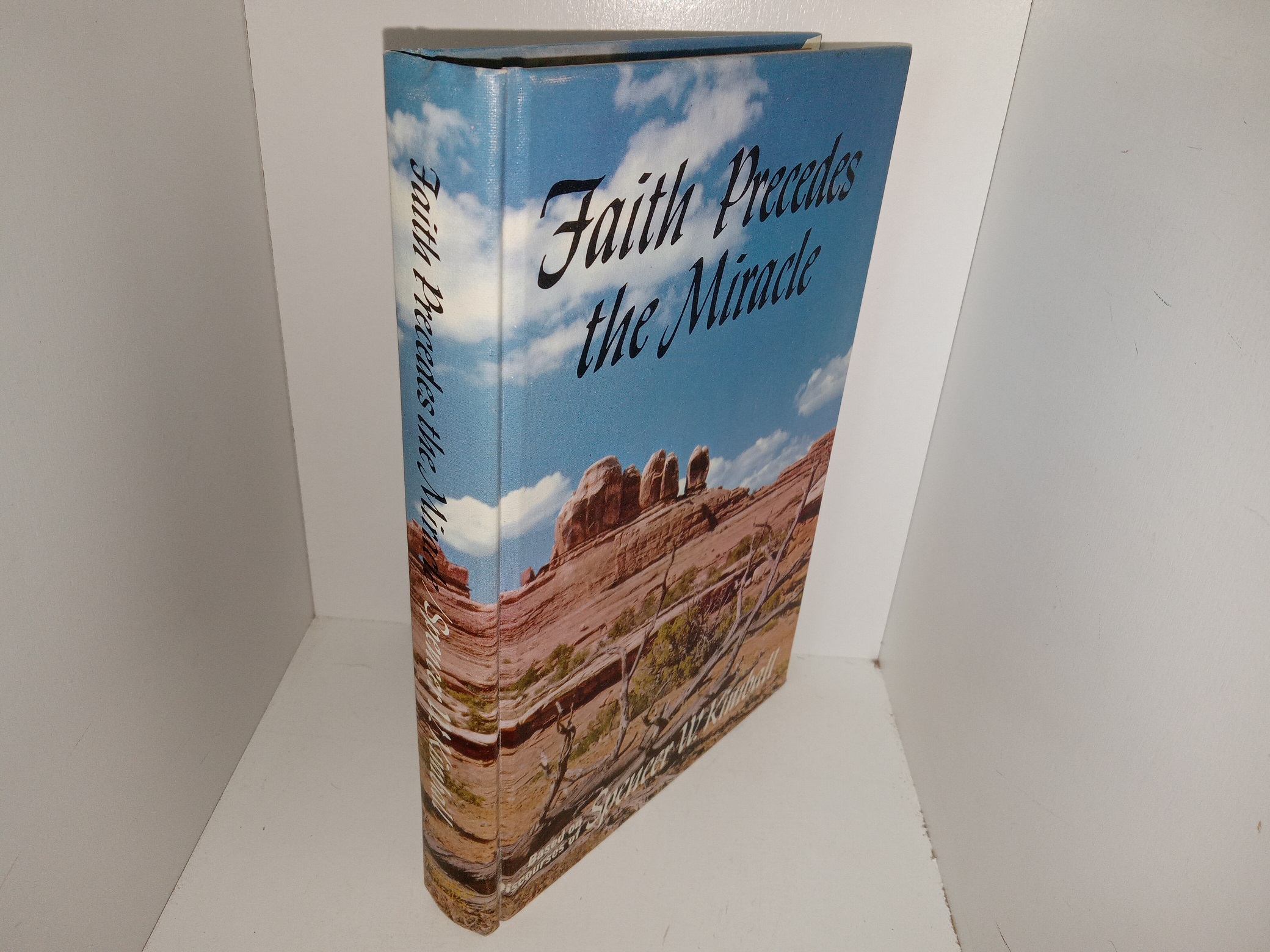 Faith Precedes the Miracle (Signed & Inscribed) (1972) ~ by Spencer W. Kimball