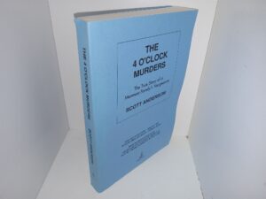 The 4 O’Clock Murders: The True Story of a Mormon Family’s Vengeance (Proof Copy) (1993) ~ by Scott Anderson
