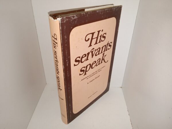 His Servants Speak: Statements by Latter-day Saint Leaqders on Contemporary Topics (1975) ~ by R. Clayton Brough