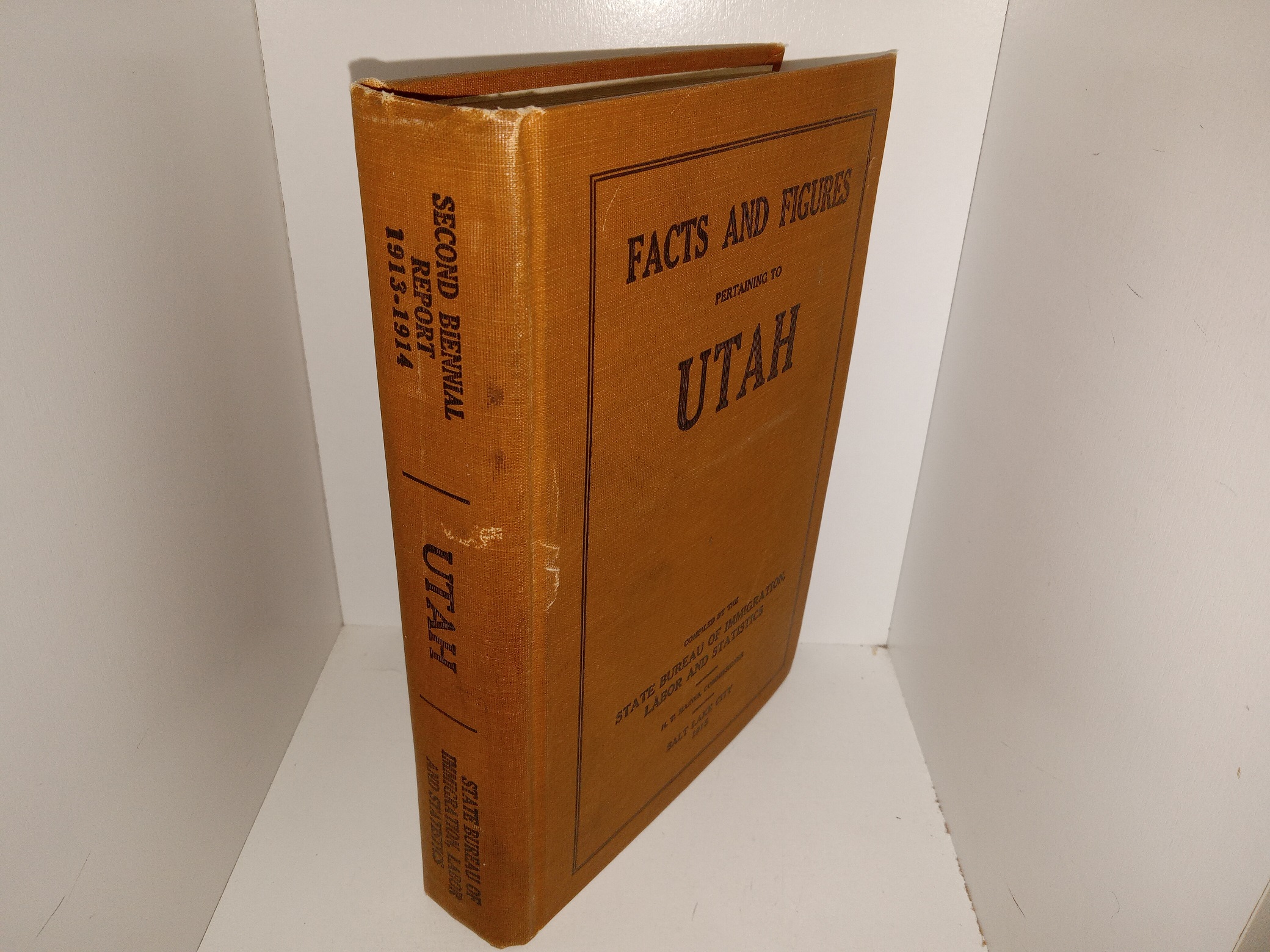 Facts and Figures Pertaining to Utah: Second Biennial Report 1913-1914 (1915) ~ Compiled by the State Bureau of Immigration, Labor and Statistics