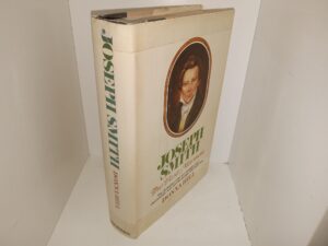 Joseph Smith: The First Mormon: The Difinitive Story of a Complex and Charismatic man and the People Who Knew Him (Signed & Inscribed) (1977)