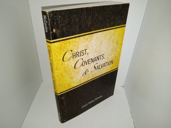 Christ, Covenants, & Salvation (2010) ~ by Joseph Fielding McConkie