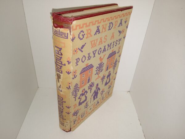 Grandpa was a Polygamist: A Candid Remembrance (1960) ~ by Paul Bailey