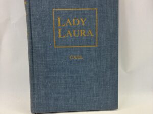 Lady Laura – Mamie Peters Call – Hardcover – 1949 – Inscribed by Author – V801