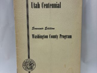 Utah Centennial, Week of April 9 to 15, 1947 - Washington County Program - Staple Bound - 1947 - V801