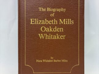 The Biography of Elizabeth Mills Oakden Whitaker - Nora Whitaker Barber Miles - Leather - 1986 - V801