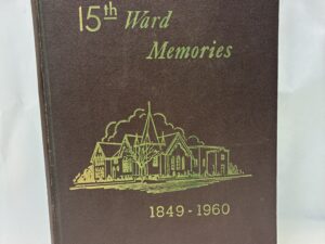 15th Ward Memories – From the Riverside Stake – Hardcover – 1961 – V801