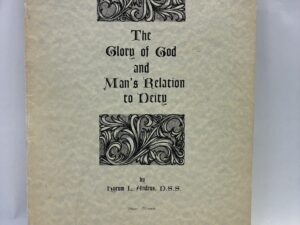 The Glory of God and Man’s Relation to Deity – Hyrum L. Andrus – Staple Bound – 1964 – V801