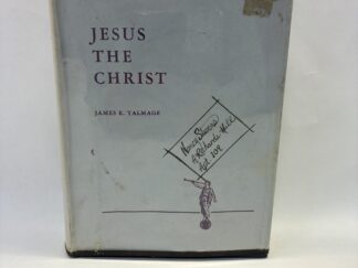Jesus the Christ – James E. Talmage – Hardcover with dust jacket – 1957 – V801