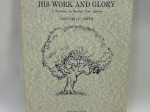 His Work and Glory – Wilford E. Smith – Paperback – 1966 – V801