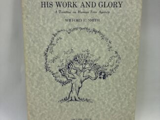 His Work and Glory – Wilford E. Smith – Paperback – 1966 – V801