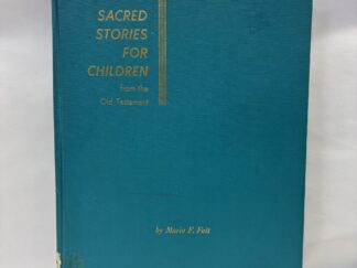 Sacred Stories for Children from the Old Testament – Marie F. Felt – Hardcover – 1954 – V801