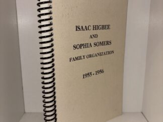 The Official Magazine of the Isaac Higbee and Sophia Somers Family Organization (1955-1956) – Volume 1 Number 2 – July, 1956