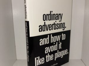 ordinary advertising. and how to avoid it like the plague. – Mark Silveira – 2003
