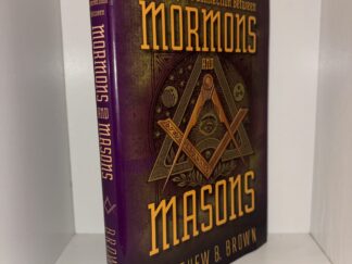 Exploring the Connection Between Mormons and Masons - Matthew B. Brown - 2009