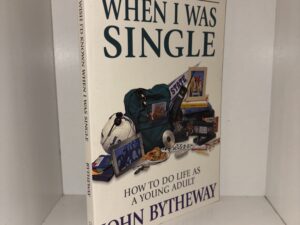 What I Wish I’d Known When I Was Single – John Bytheway – 1999