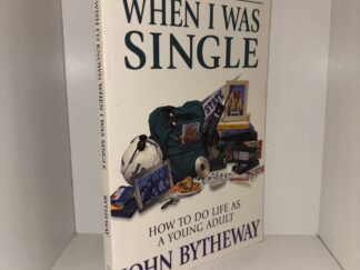 What I Wish I'd Known When I Was Single - John Bytheway - 1999