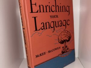 Enriching Your Language by Paul McKee and Annie McCowen – 1947