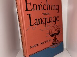 Enriching Your Language by Paul McKee and Annie McCowen – 1947