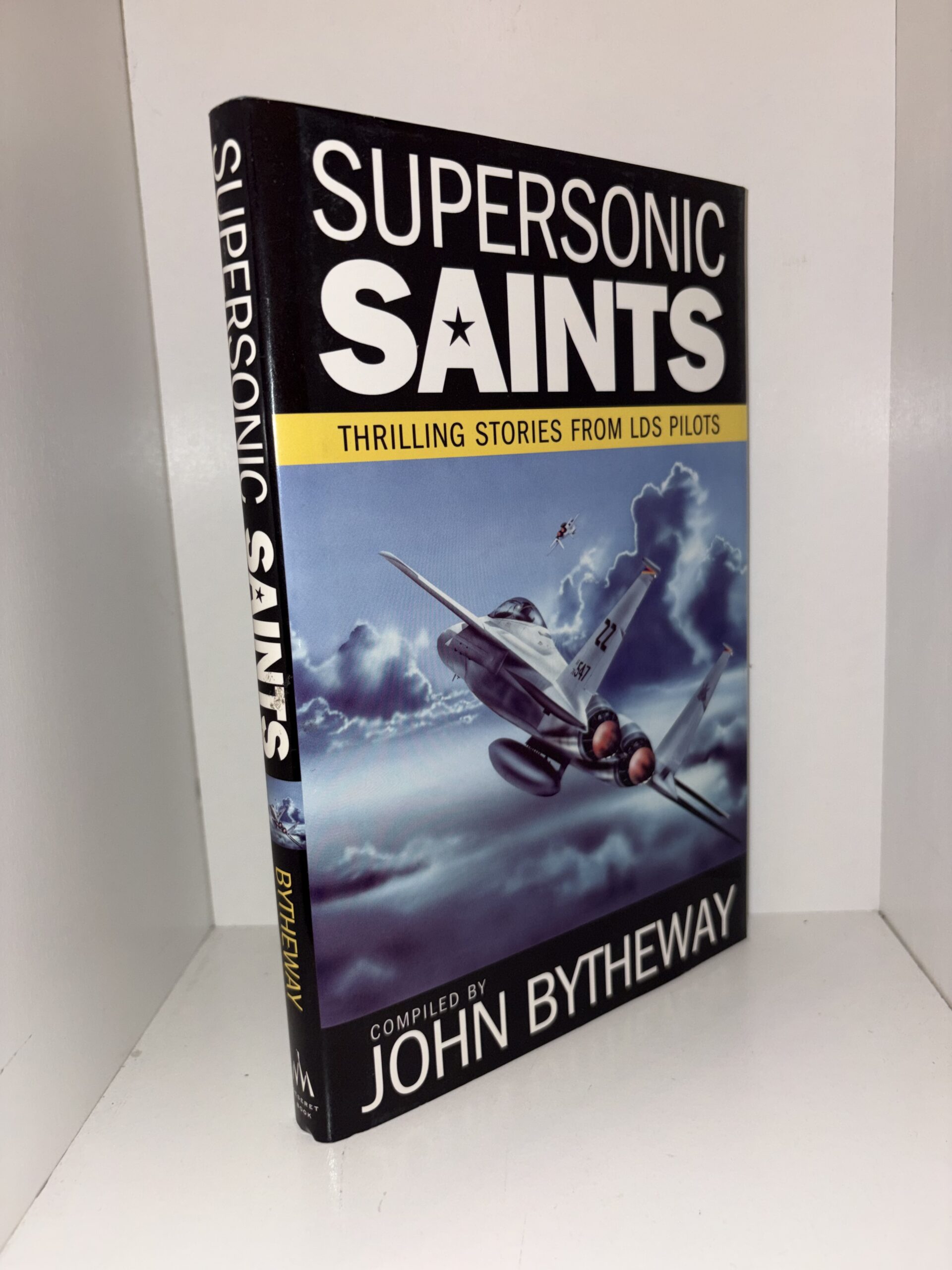 Supersonic Saint: Thrilling Stories from LDS Pilots – Compiled by John Bytheway – 2007