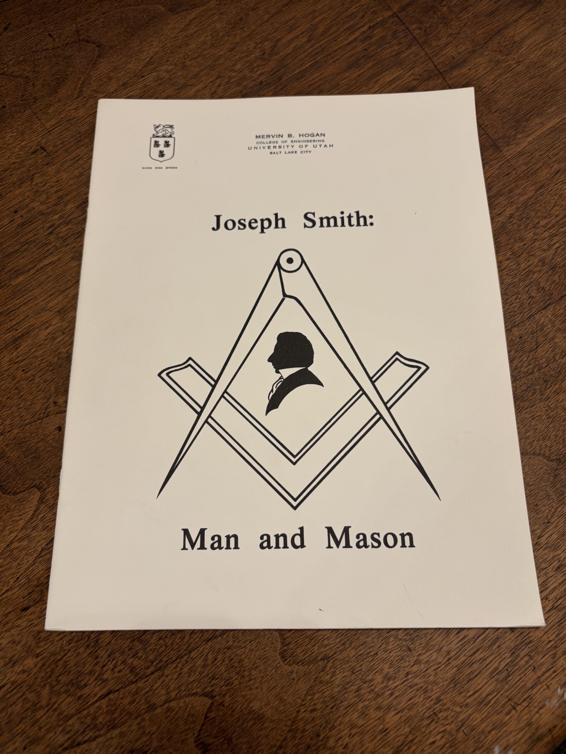 Joseph Smith: Man and Mason – Mervin B. Hogan College of Engineering University of Utah Salt Lake City