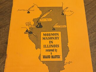 Mormon Masonry in Illinois reviewed by a "Grand Master" - By Mervin B. Hogan