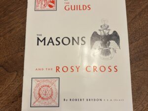 The Guilds, The Masons, and the Rosy Cross – By Robert Brydon F.S.A.,(Scot) – 1994