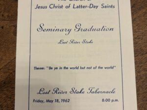 The Church of Jesus Christ of Latter-Day Saints Seminary Graduation Lost River Stake – Friday, May 18, 1962
