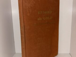 Beyond the Gold: A Trilogy of Utah Lore and the Lure of Gold Down Through the Ages – by Mary Dawn – 1957