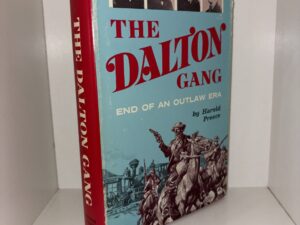 The Dalton Gang: End of an Outlaw Era – by Harold Preece – 1963