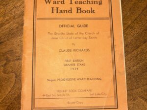 Ward Teaching Hand Book Official Guide – The Granite Stake of the Church of Jesus Christ of Latter-Day Saints by Claude Richards – First Edition Granite Stake 1934